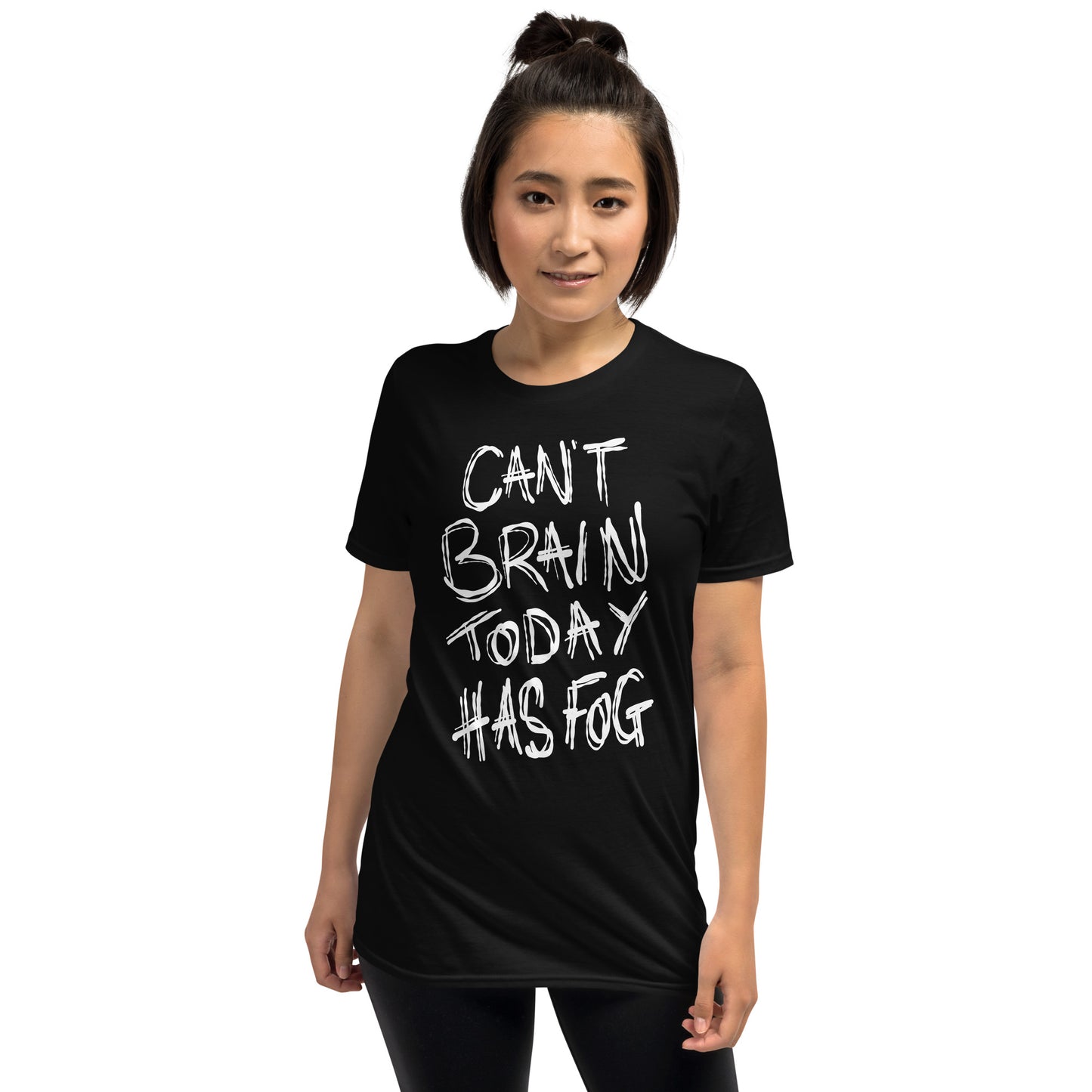 Person wearing a black t-shirt with white text CAN't BRAIN TODAY HAS FOG on a white background