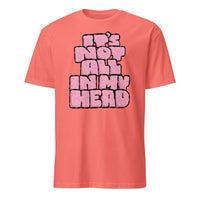 It's Not All In My Head Soft Tee, chronic illness humour graphic tee, coral