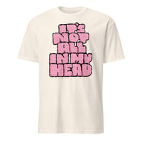 It's Not All In My Head Soft Tee, chronic illness humour graphic tee, natural